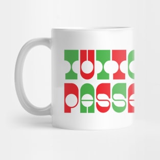 Italian saying TUTTO PASSA - Everything passes Mug